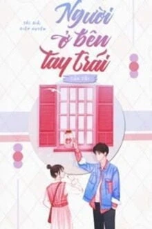 [Truyện Chữ] - Người Ở Bên Tay Trái Tôi