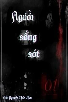 [Truyện Chữ] - Người Sống Sót 01
