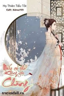 [Truyện Chữ] - Nếu Có Thể Không Yêu Chàng