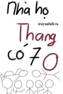 [Truyện Chữ] - Nhà Họ Thang Có 7 O