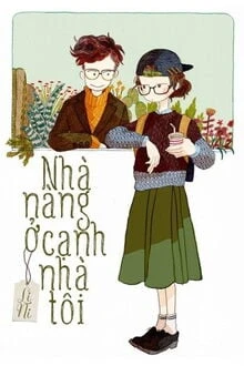 [Truyện Chữ] - Nhà Nàng Ở Cạnh Nhà Tôi