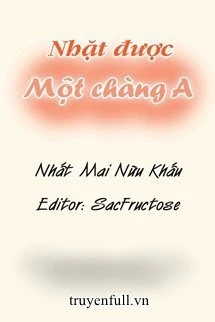[Truyện Chữ] - Nhặt Được Một Chàng A