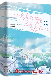 [Truyện Chữ] - Nhặt Được Tình Yêu Nhỏ - Độc Độc