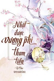 [Truyện Chữ] - Nhặt Được Vương Phi Tham Tiền