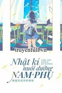 [Truyện Chữ] - Nhật Ký Nuôi Dưỡng Nam Phụ