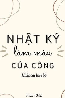 [Truyện Chữ] - Nhật Ký Làm Màu Của Công