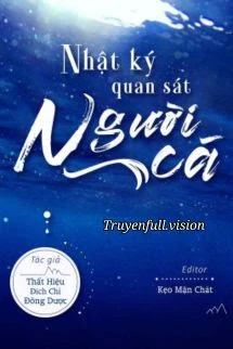 [Truyện Chữ] - Nhật Ký Quan Sát Người Cá