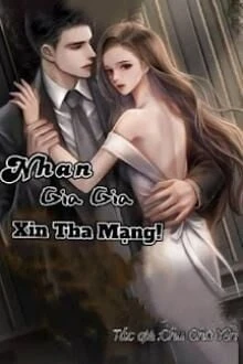 [Truyện Chữ] - Nhan Gia Gia, Xin Tha Mạng!