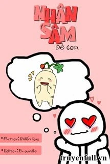 [Truyện Chữ] - Nhân Sâm Bé Con