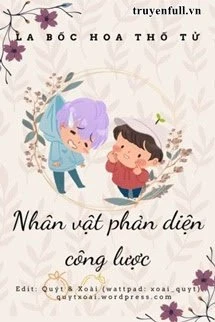 [Truyện Chữ] - Nhân Vật Phản Diện Công Lược