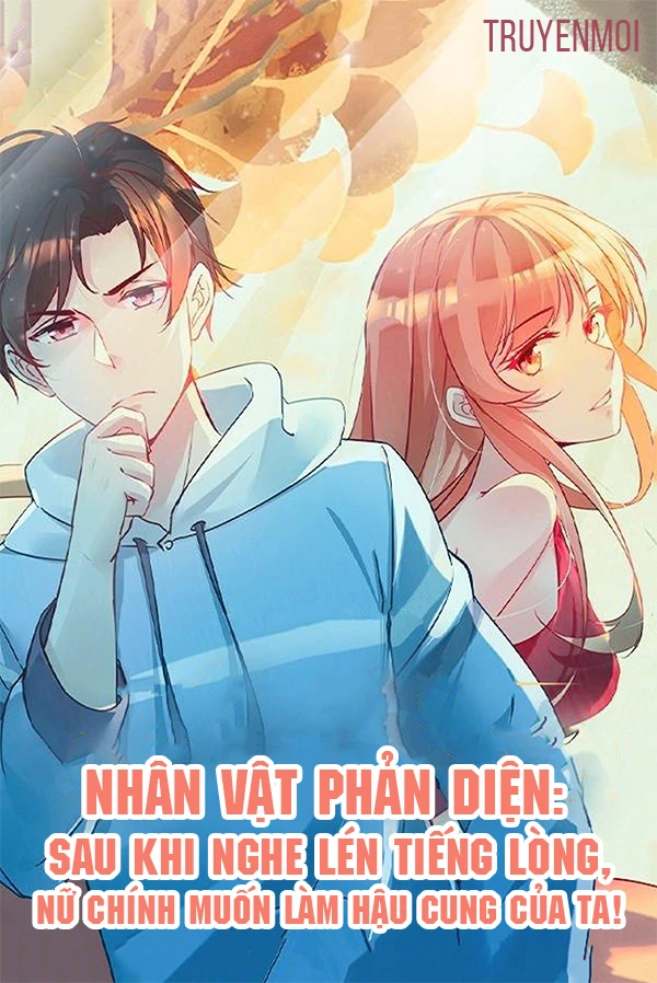 [Truyện Chữ] - Nhân vật phản diện: Sau khi nghe lén tiếng lòng, nữ chính muốn làm hậu cung của ta