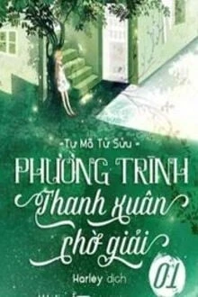 [Truyện Chữ] - Phương Trình Thanh Xuân Chờ Giải