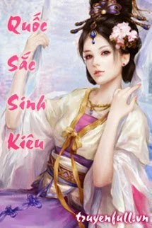 [Truyện Chữ] - Quốc Sắc Sinh Kiêu