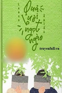 [Truyện Chữ] - Quả Bưởi Ngọt Ngào