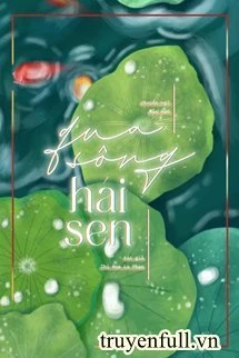 [Truyện Chữ] - Qua Sông Hái Sen