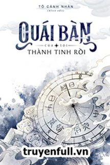 [Truyện Chữ] - Quái Bàn Của Tôi Thành Tinh Rồi