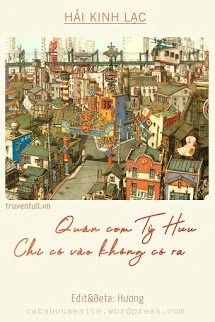 [Truyện Chữ] - Quán Cơm Tỳ Hưu, Chỉ Có Vào Không Có Ra