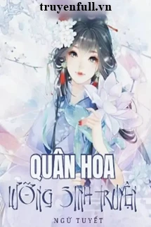 [Truyện Chữ] - Quân Hoa Lưỡng Sinh Truyện