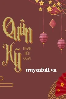 [Truyện Chữ] - Quân Kỹ