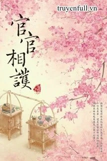 [Truyện Chữ] - Quan Quan Tương Hộ