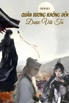 [Truyện Chữ] - Quân Vương Không Đến Được Với Ta