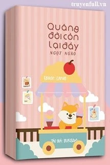 [Truyện Chữ] - Quãng Đời Còn Lại Đầy Ngọt Ngào