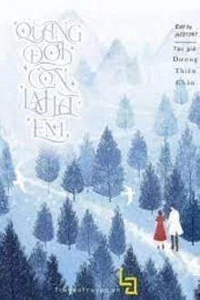 [Truyện Chữ] - Quãng Đời Còn Lại Là Em