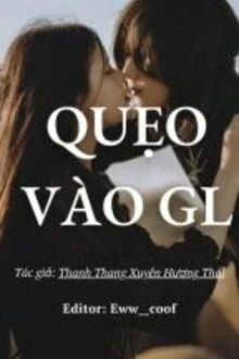 [Truyện Chữ] - Quẹo Vào Gl