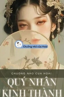 [Truyện Chữ] - Quý Nhân Kinh Thành