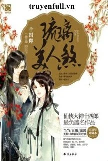 [Truyện Chữ] - (Quyển 1) Lưu Ly Mỹ Nhân Sát