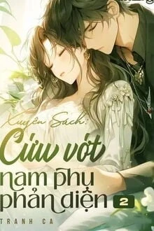 [Truyện Chữ] - [Quyển 2] Xuyên Sách: Cứu Vớt Nam Phụ Phản Diện