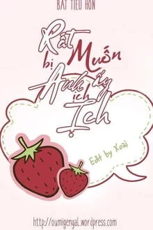 [Truyện Chữ] - Rất Muốn Bị Anh Ấy Ịch Ịch