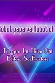 [Truyện Chữ] - Robot Papa Và Robot Cha