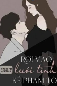 [Truyện Chữ] - Rơi Vào Lưới Tình Kẻ Phạm Tội