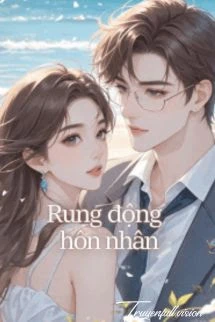 [Truyện Chữ] - Rung Động Hôn Nhân - Bài Cốt Lạt Tương