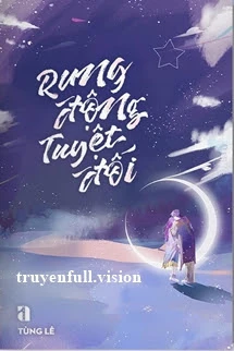 [Truyện Chữ] - Rung Động Tuyệt Đối - Tùng Lê
