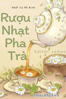 [Truyện Chữ] - Rượu Nhạt Pha Trà