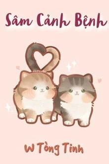 [Truyện Chữ] - Sâm Cảnh Bệnh