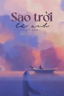 [Truyện Chữ] - Sao Trời Là Anh