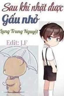 [Truyện Chữ] - Sau Khi Nhặt Được Gấu Nhỏ
