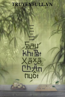 [Truyện Chữ] - Sau Khi Bị Xà Xà Chăn Nuôi