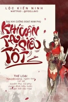 [Truyện Chữ] - Sau Khi Cường Đoạt Nam Phụ, Khí Vận Ta Siêu Tốt