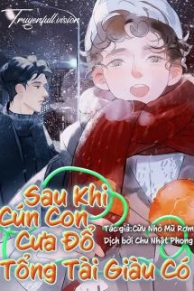 [Truyện Chữ] - Sau Khi Cún Con Cưa Đổ Tổng Tài Giàu Có