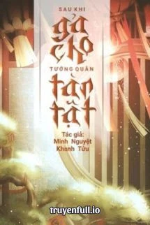 [Truyện Chữ] - Sau Khi Gả Cho Tướng Quân Tàn Tật