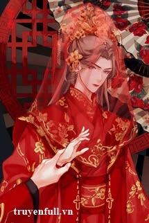 [Truyện Chữ] - Sau Khi Giả Làm Tân Nương Ta Bị Phu Quân Giam Lỏng