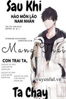 [Truyện Chữ] - Sau Khi Hào Môn Lão Nam Nhân Mang Thai Con Trai Ta, Ta Chạy