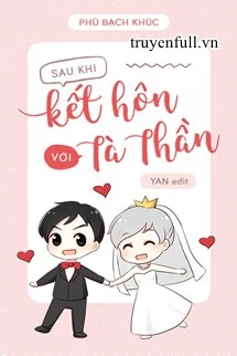 [Truyện Chữ] - Sau Khi Kết Hôn Với Tà Thần