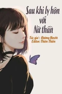 [Truyện Chữ] - Sau Khi Ly Hôn Với Nữ Thần