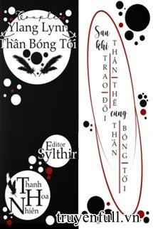 [Truyện Chữ] - Sau Khi Trao Đổi Thân Thể Cùng Thần Bóng Tối