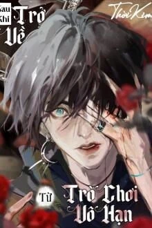 [Truyện Chữ] - Sau Khi Trở Về Từ Trò Chơi Vô Hạn